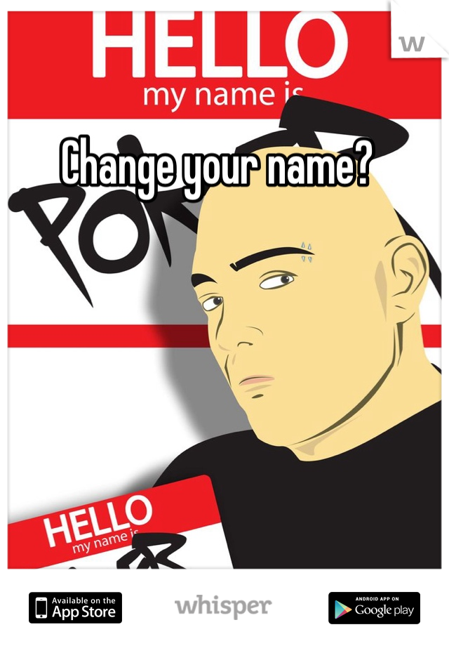 Change your name?