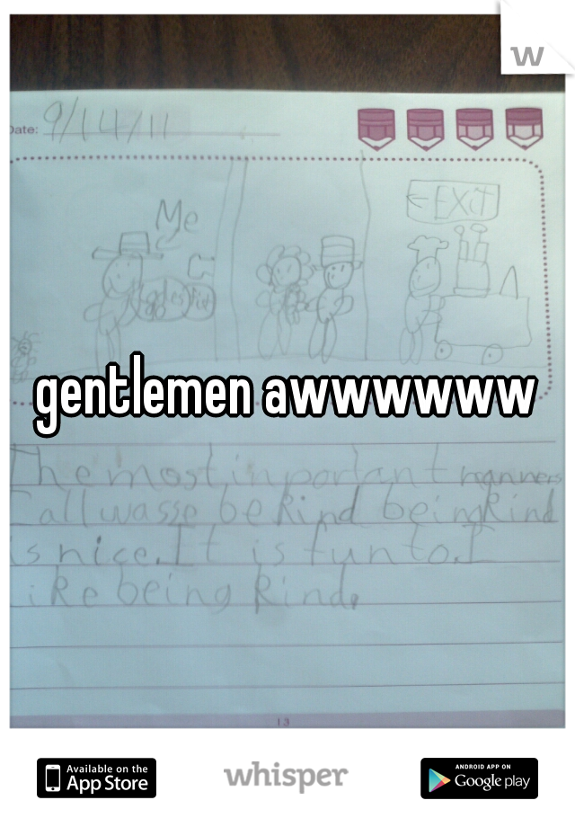 gentlemen awwwwww