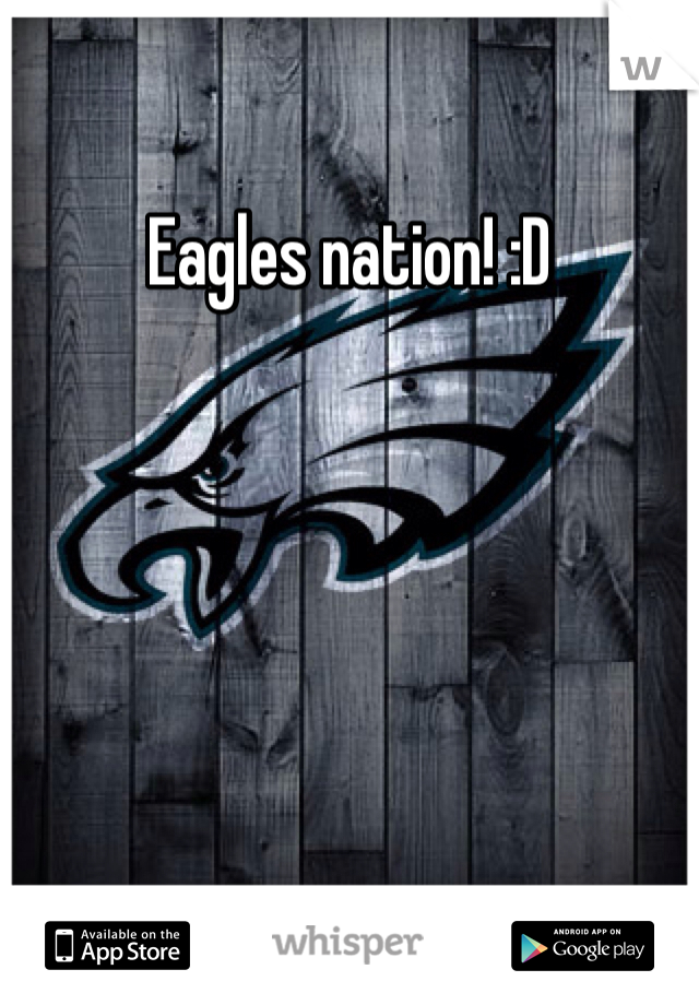 Eagles nation! :D