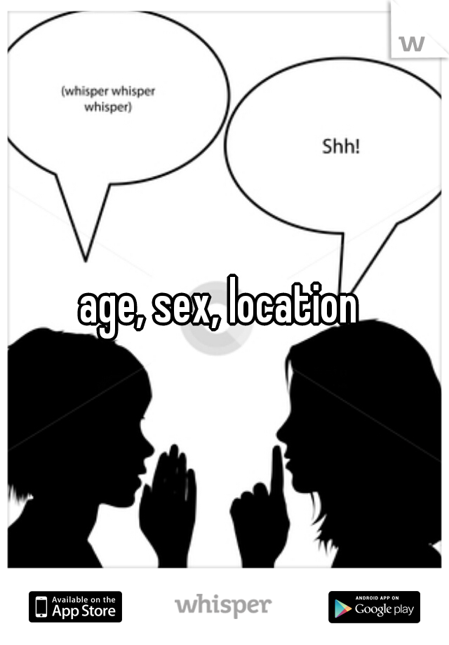 age, sex, location 
