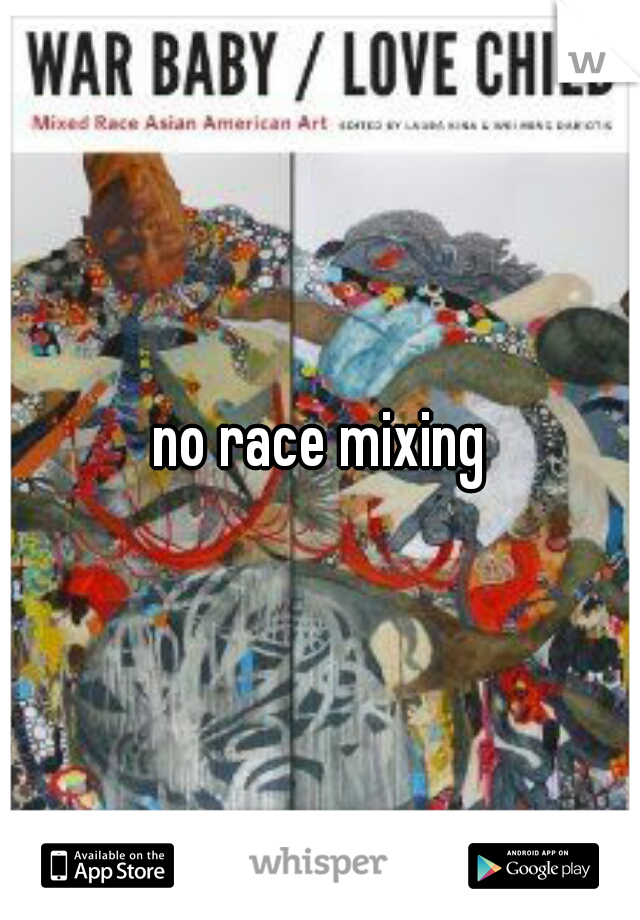 no race mixing