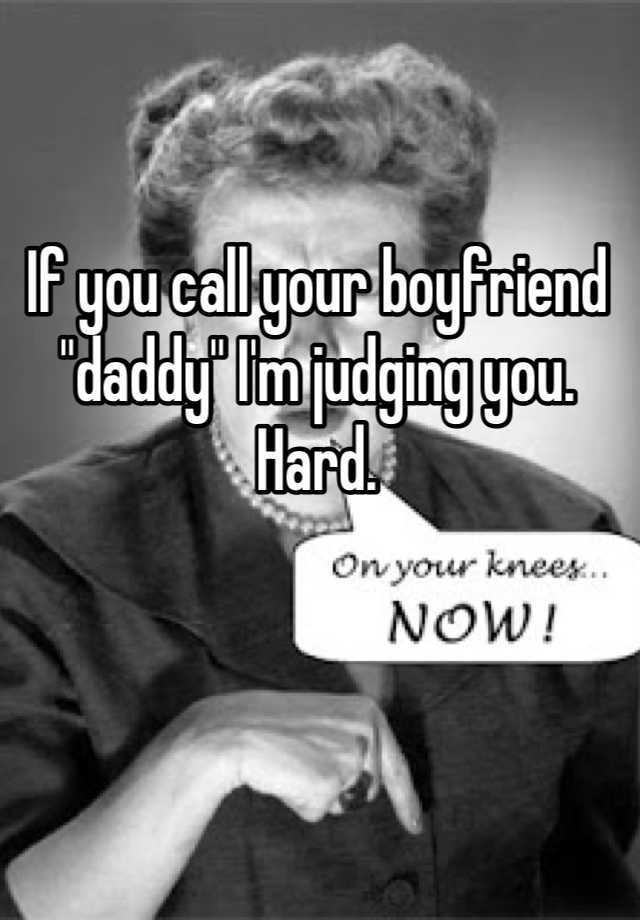 If you call your boyfriend 