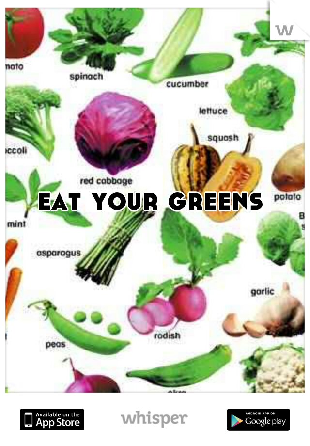 eat your greens