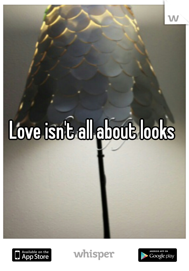 Love isn't all about looks 