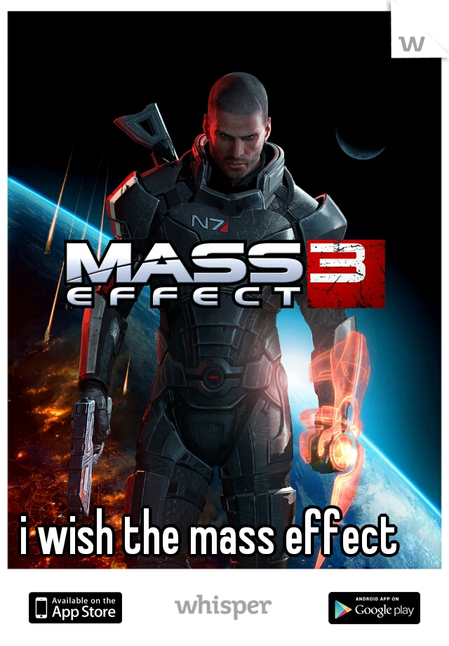 i wish the mass effect universe was real :)