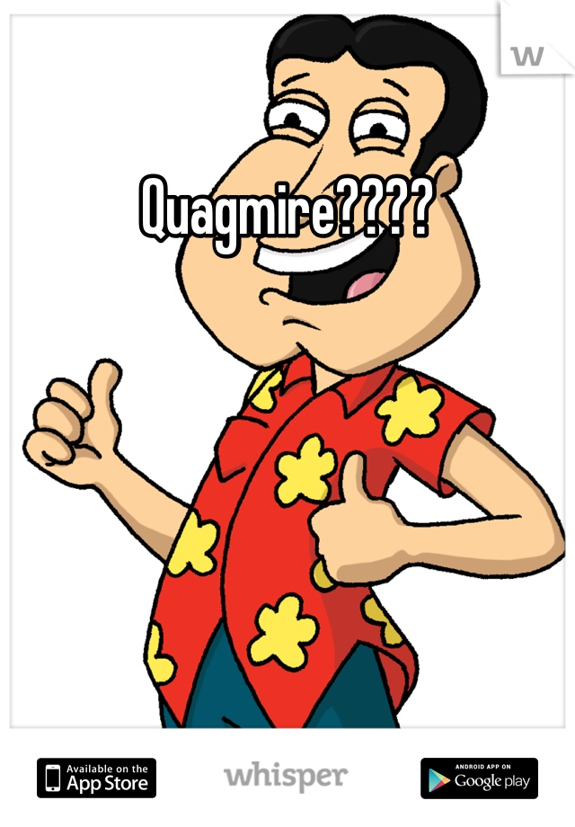 Quagmire????