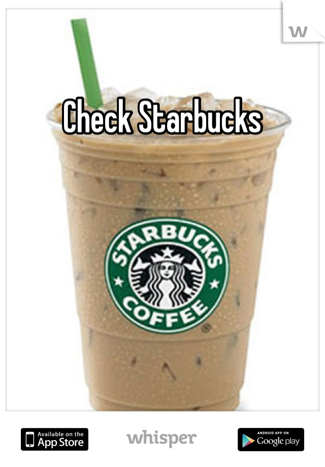 Check Starbucks 