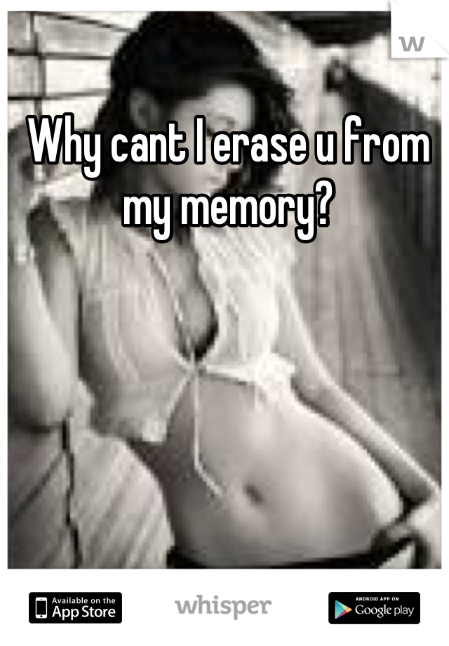 Why cant I erase u from my memory?