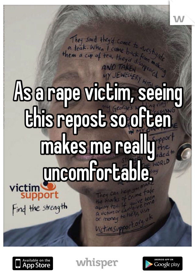 As a rape victim, seeing this repost so often makes me really uncomfortable. 