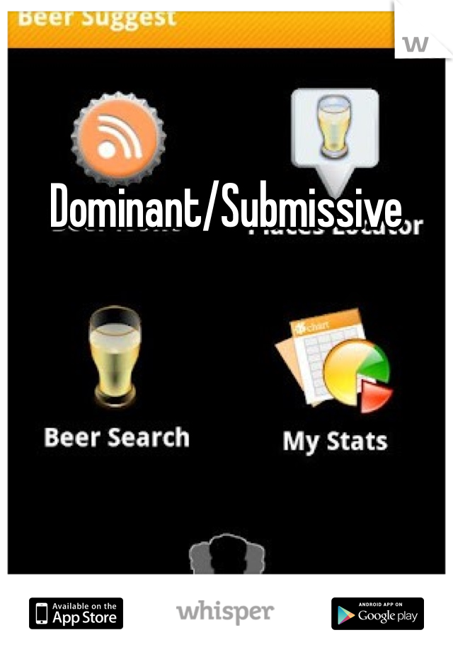 Dominant/Submissive