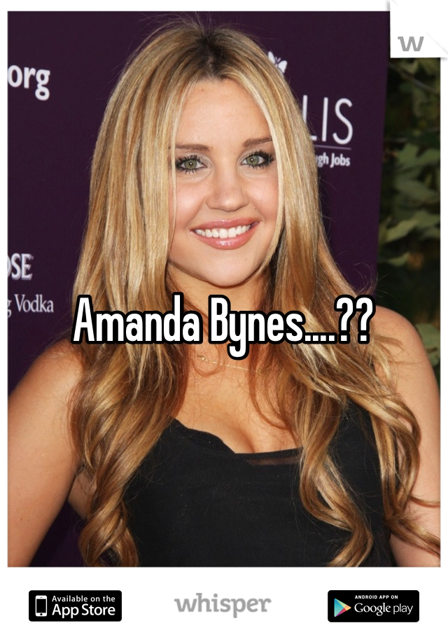 Amanda Bynes....??