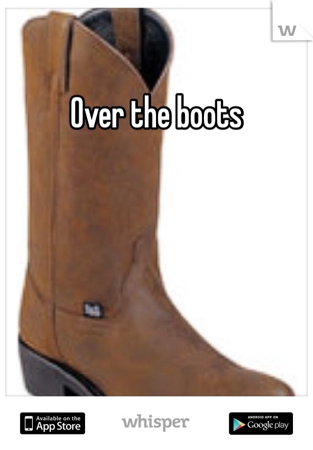 Over the boots