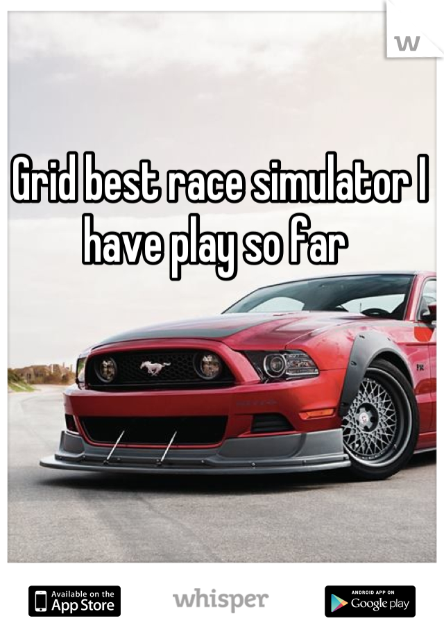 Grid best race simulator I have play so far 
