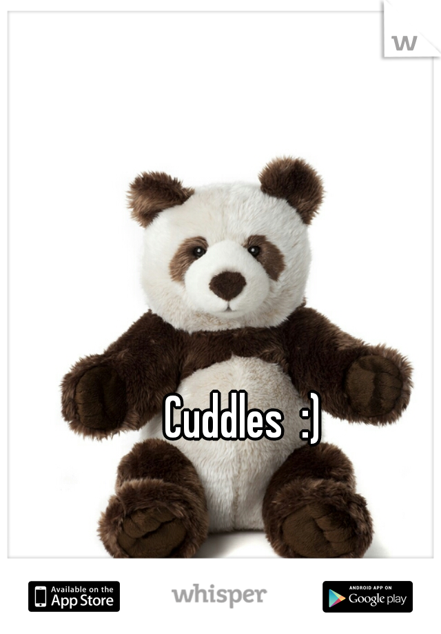 Cuddles  :)