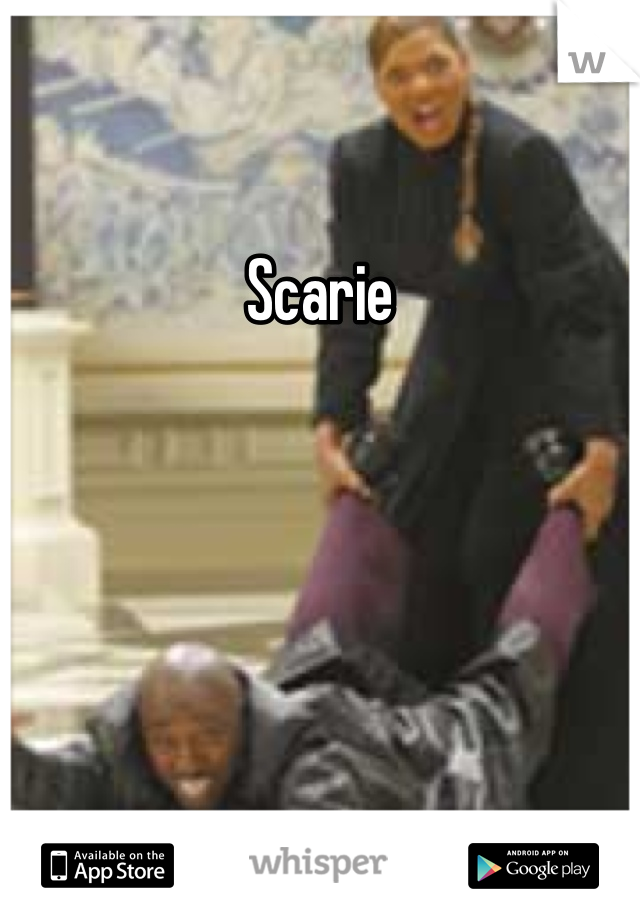 Scarie