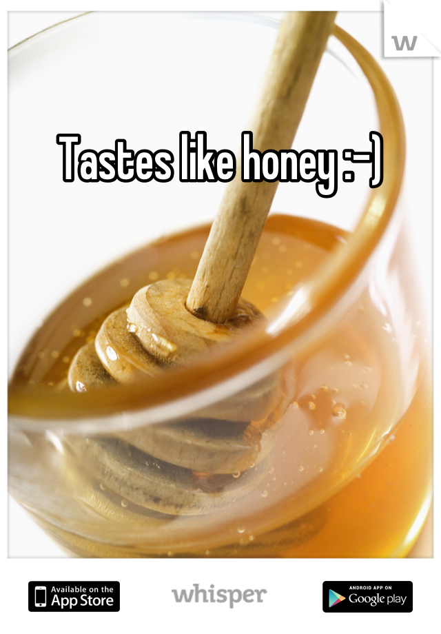 Tastes like honey :-)