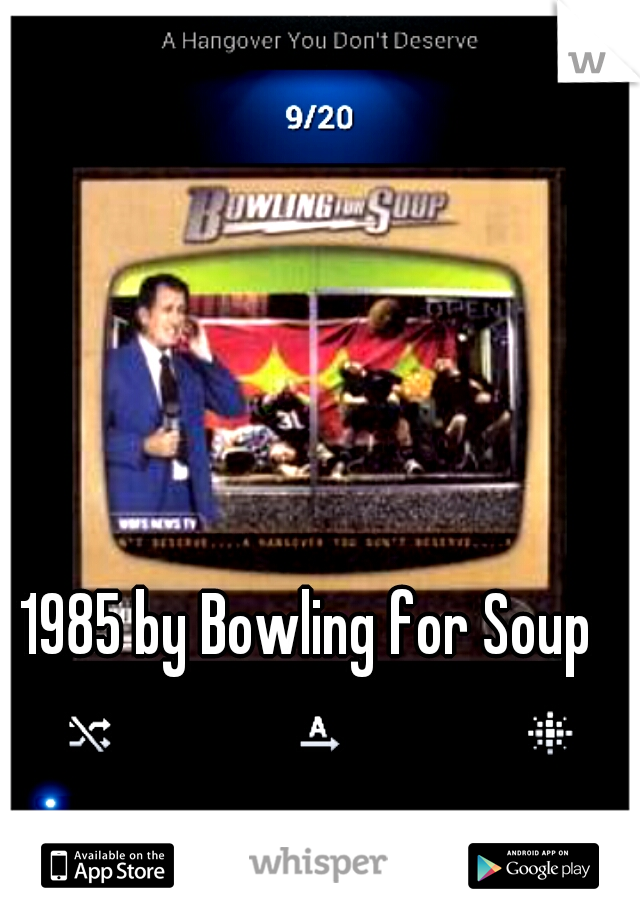 1985 by Bowling for Soup 