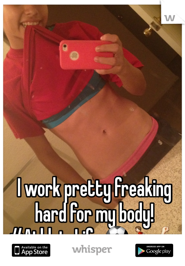 I work pretty freaking hard for my body!
#AthleteLife ⚽️🏃💪