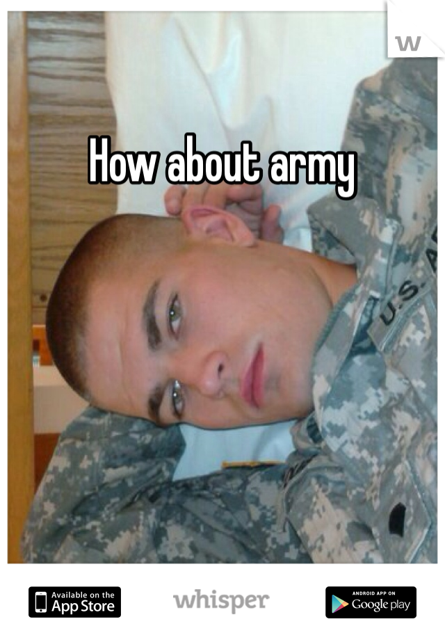 How about army 