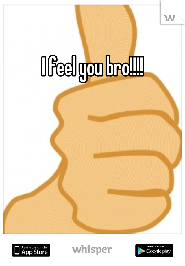 I feel you bro!!!!