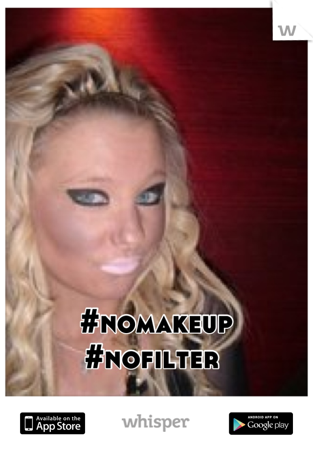 #nomakeup
#nofilter 