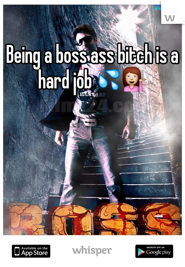Being a boss ass bitch is a hard job 💦💁