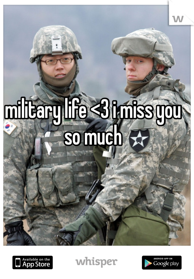 military life <3 i miss you so much