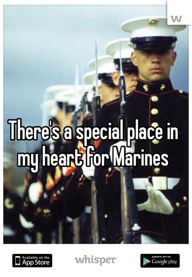 There's a special place in my heart for Marines 
