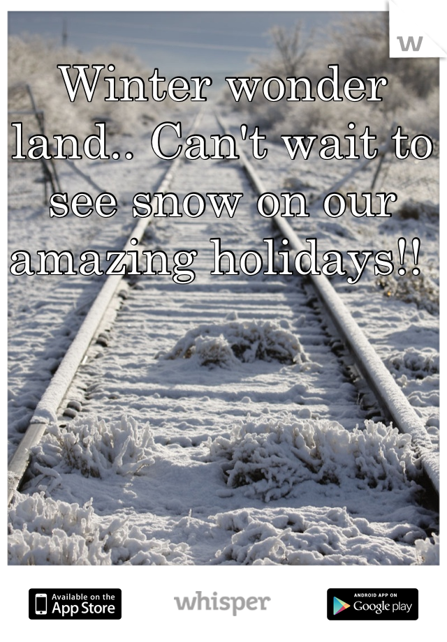 Winter wonder land.. Can't wait to see snow on our amazing holidays!! 