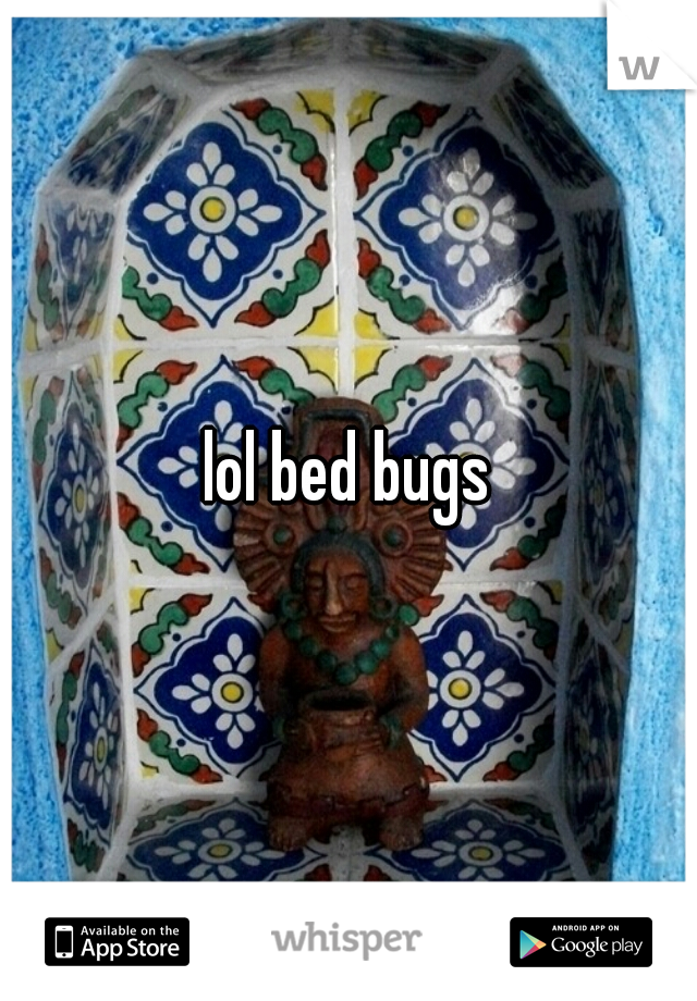 lol bed bugs