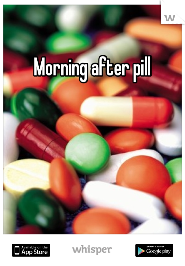 Morning after pill 