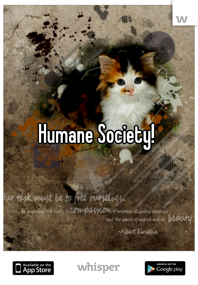 Humane Society! 