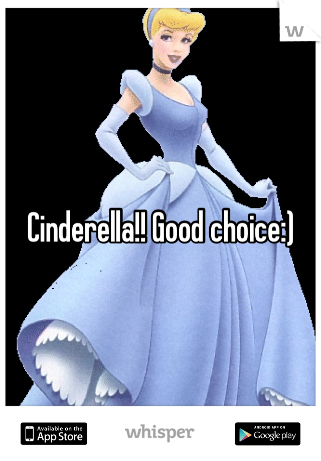Cinderella!! Good choice:)