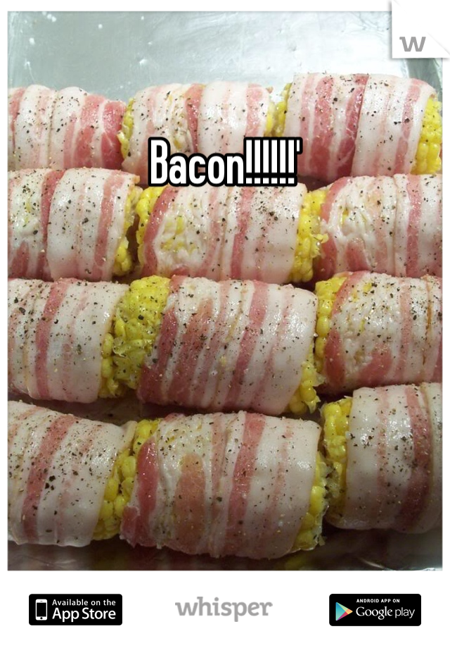 Bacon!!!!!!'