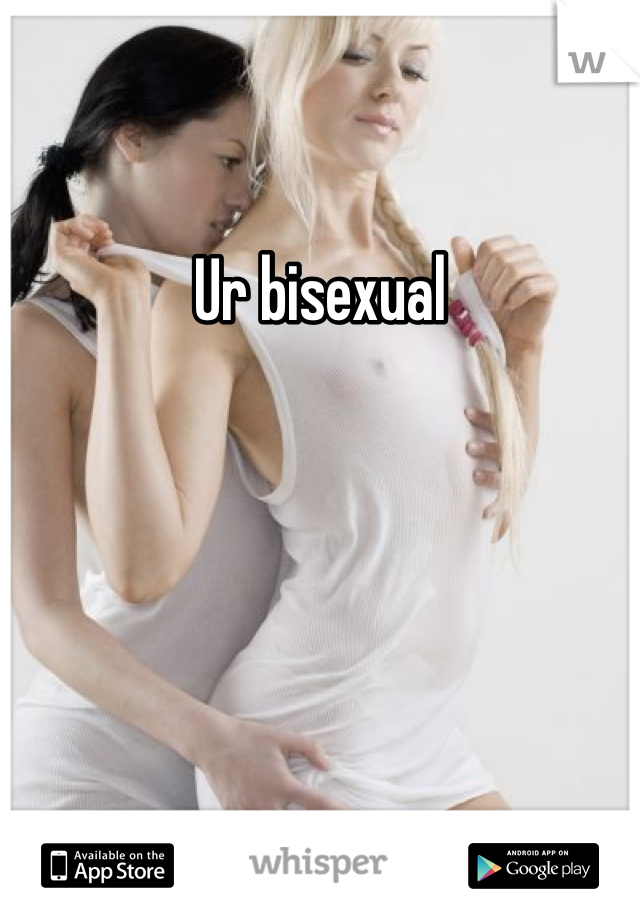 Ur bisexual