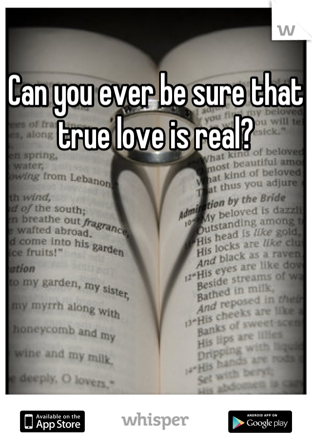 Can you ever be sure that true love is real?