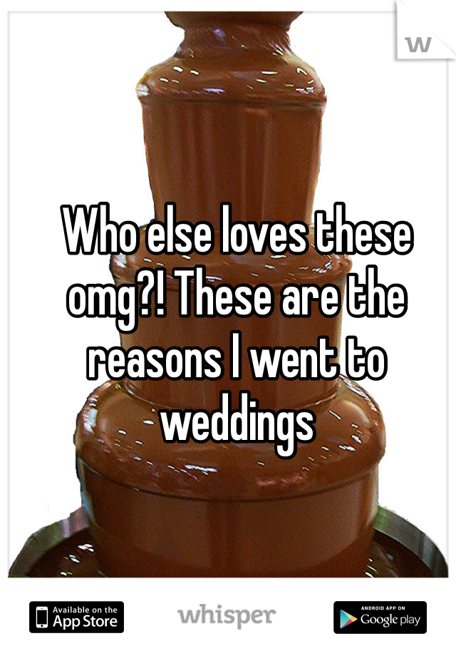 Who else loves these omg?! These are the reasons I went to weddings 