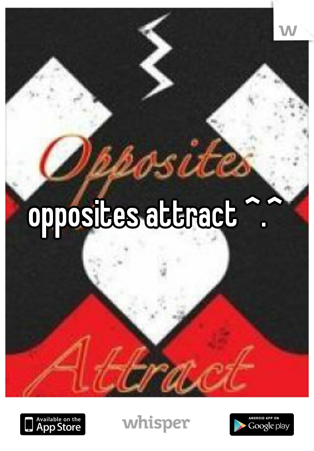 opposites attract ^.^