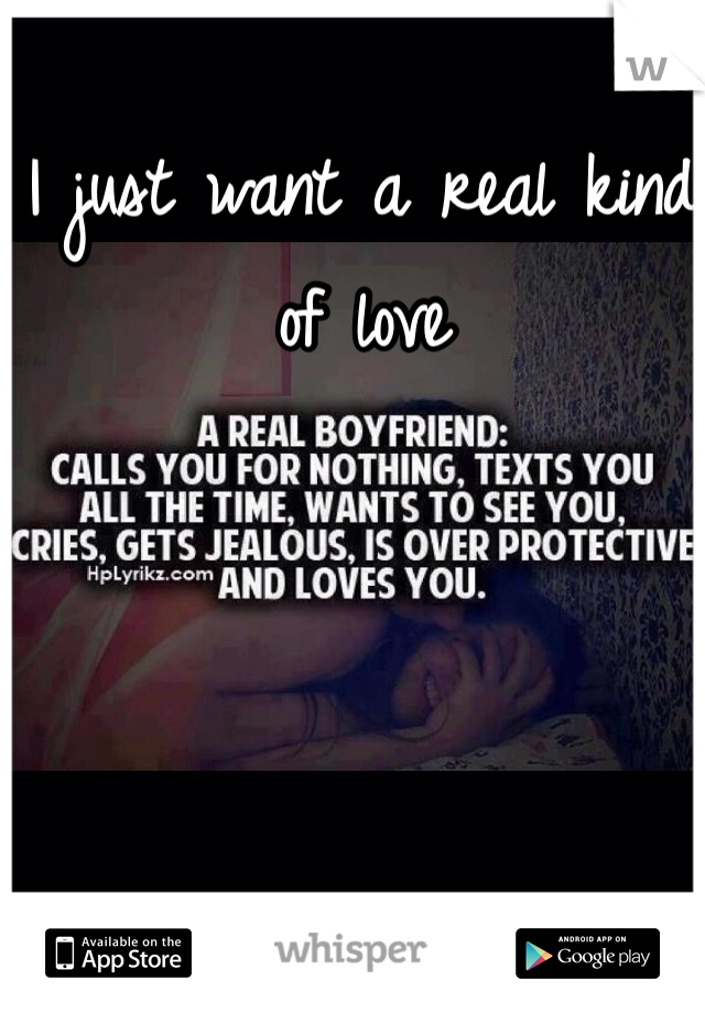 I just want a real kind of love