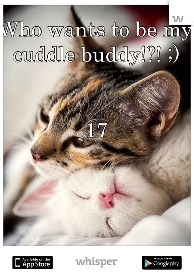 Who wants to be my cuddle buddy!?! ;) 


17 