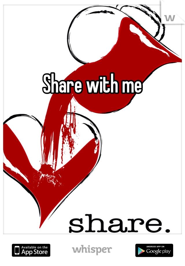 Share with me 