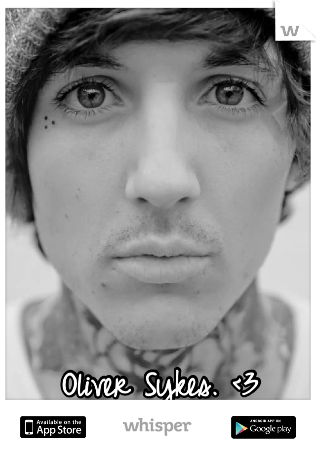 Oliver Sykes. <3