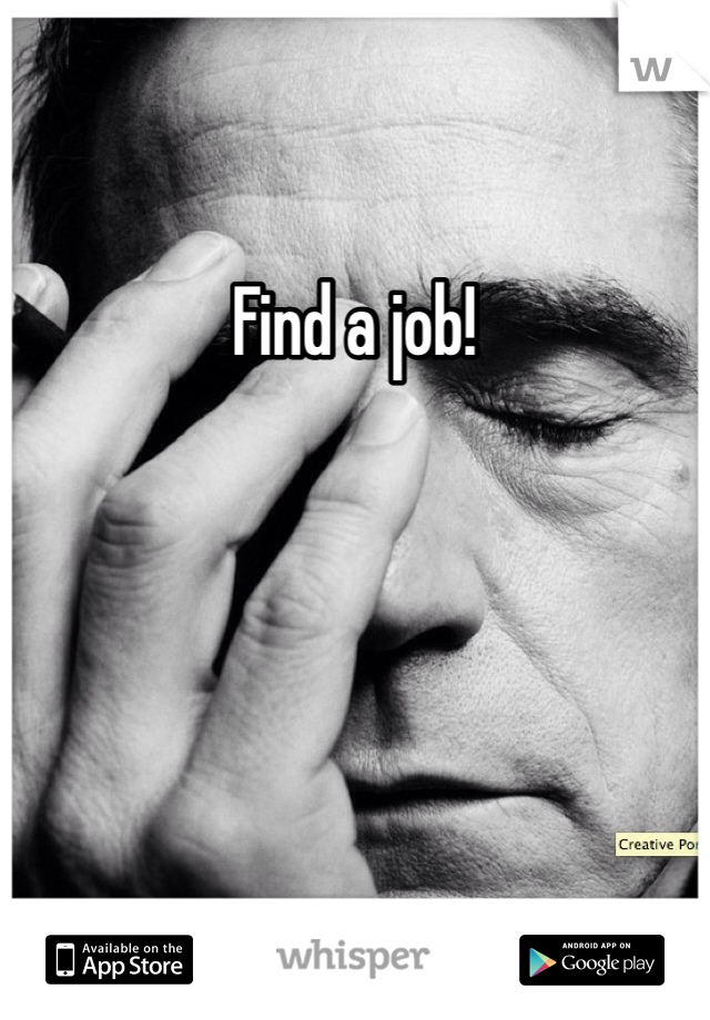 Find a job! 
