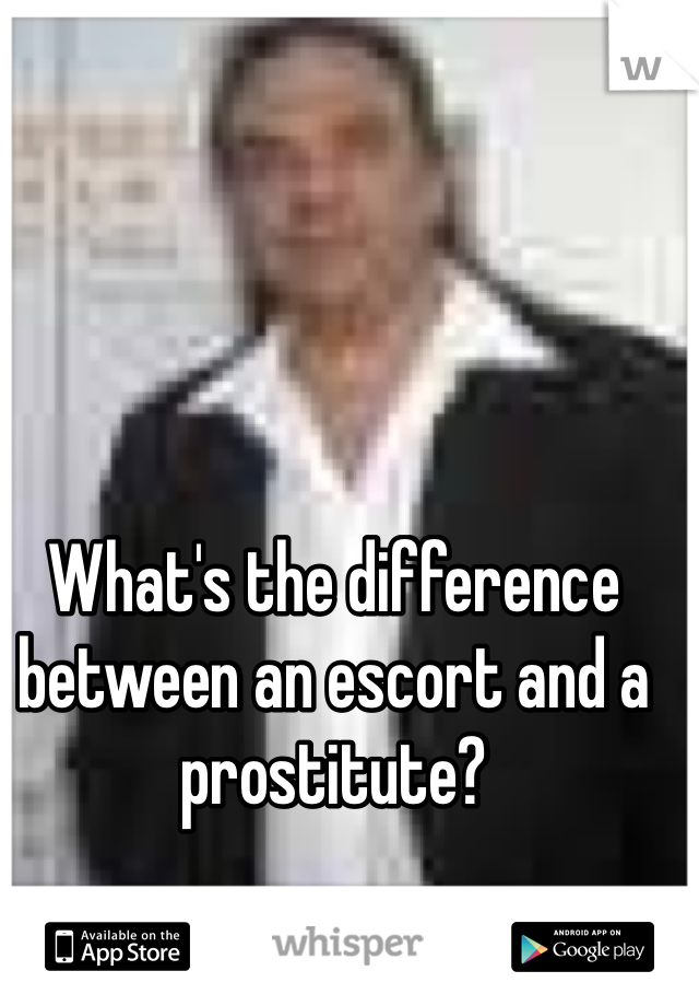What's the difference between an escort and a prostitute?