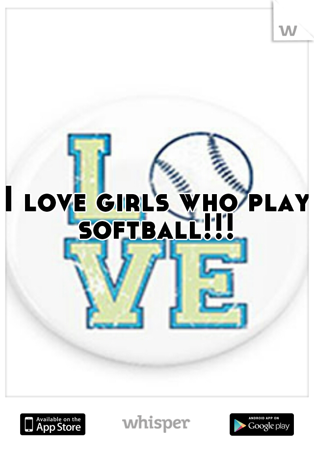 I love girls who play softball!!! 