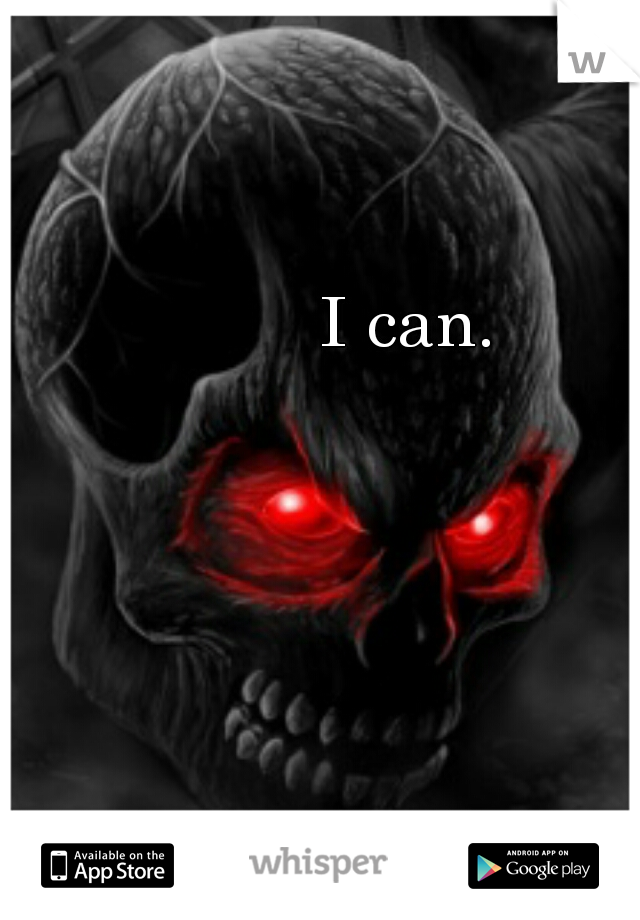 I can. 