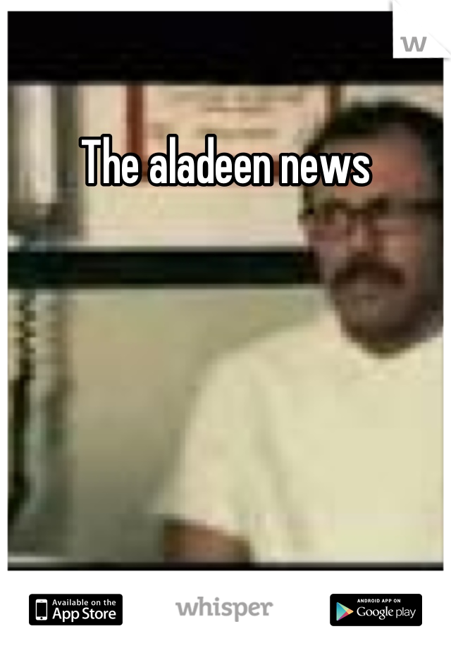 The aladeen news