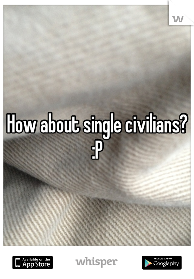 How about single civilians? :P