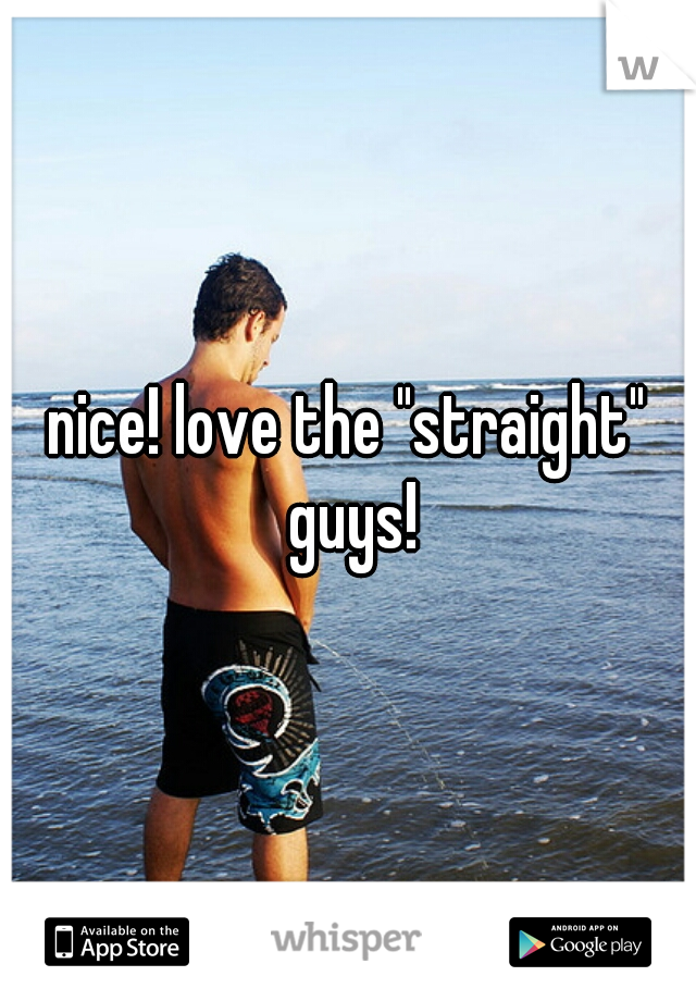 nice! love the "straight" guys!