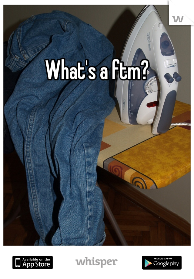 What's a ftm?